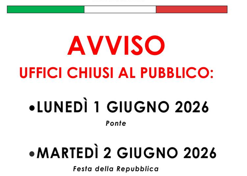 AVVISO ALLA CITTADINANZA. 
Chiusura uffici comunali lunedì 1 e martedì 2 giugno 2026.